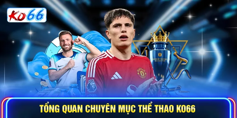 Tổng quan chuyên mục Thể thao KO66